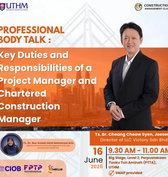 Professional Body Talk: Key Duties & Responsibility of a Project Manager & Chartered Construction Manager at UTHM